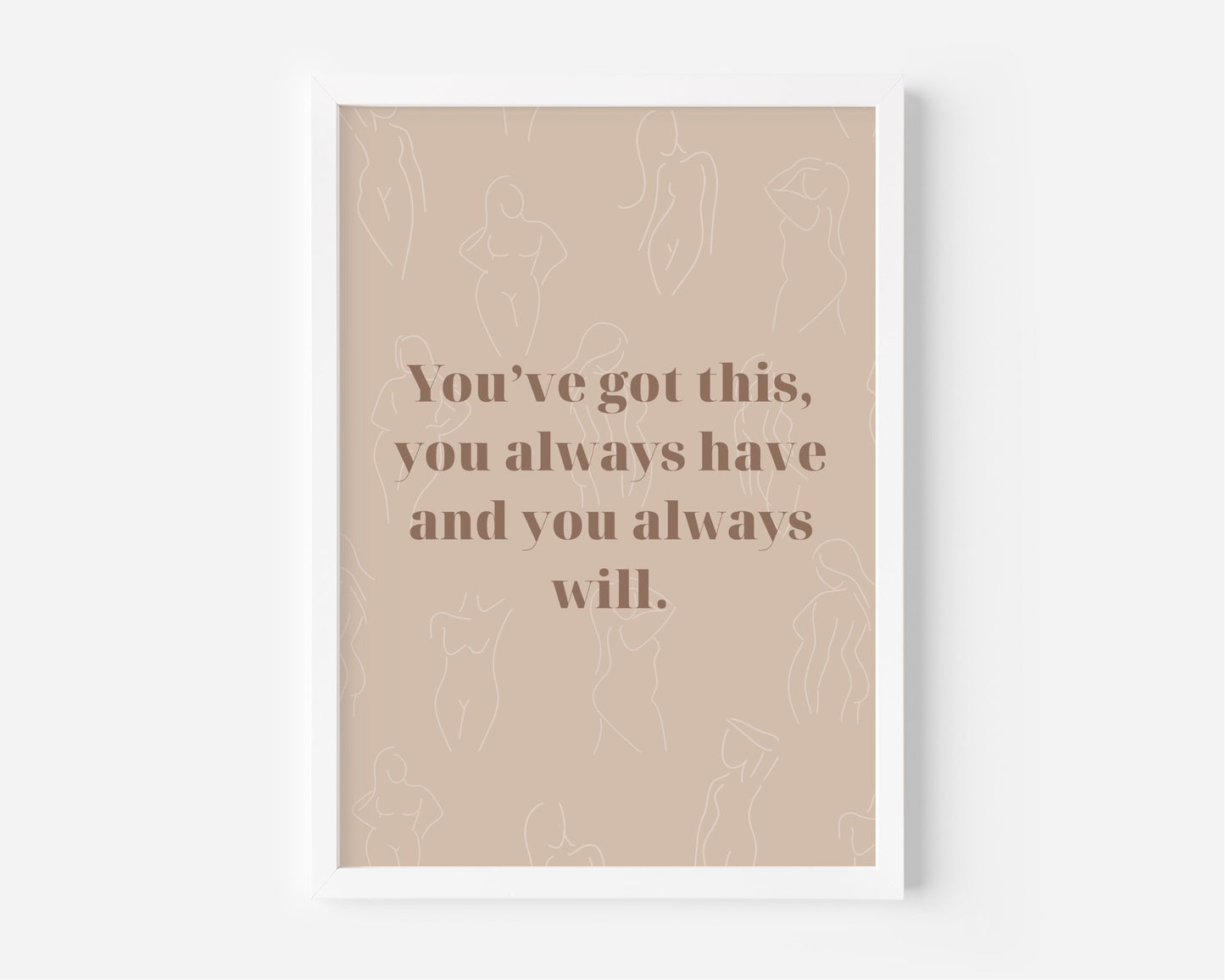 You've Got This print