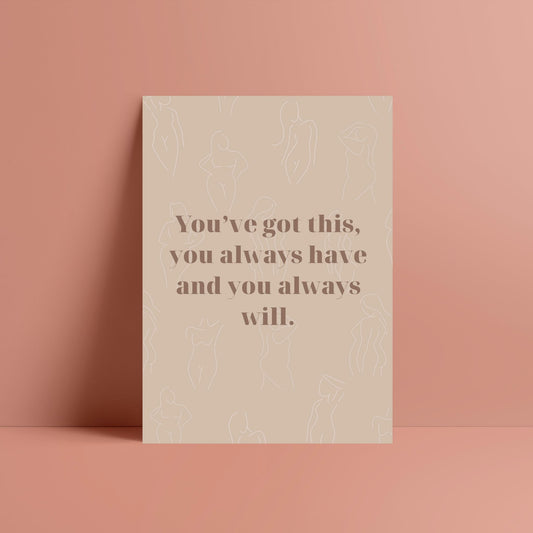 You've Got This print